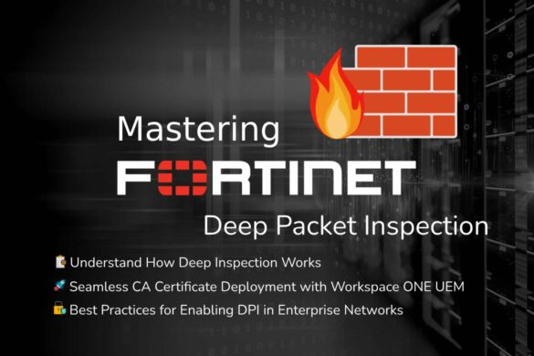 Mastering Fortigate Deep Packet Inspection